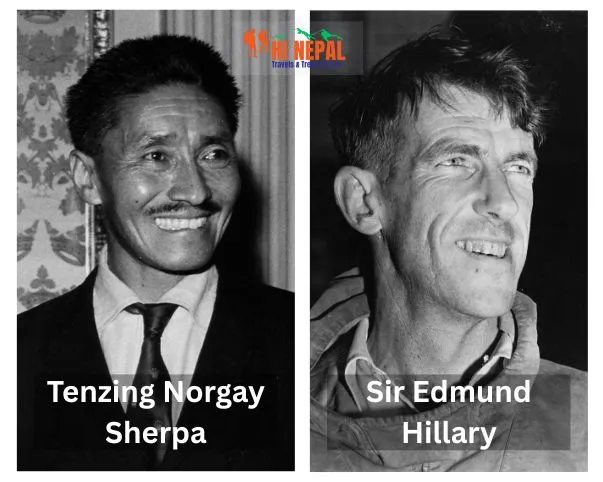 Tenzing Norgay Sherpa and Sir Edmund Hillary were, first people to climb Mount Everest.